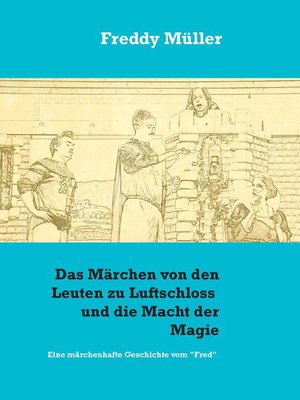 cover image of Das Märchen von den Leuten zu Luftschloss und die Macht der Magie